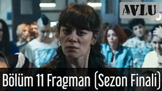 Avlu 11. Bölüm Fragman (Sezon Finali)