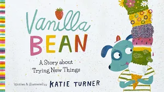 Vanilla Bean: A Story About Trying New Things – 🍦 Fun read aloud for picky eaters!