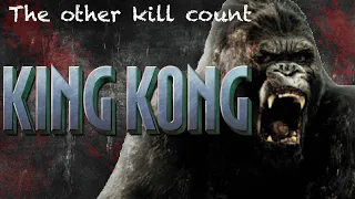 King Kong (2005) Kill Count