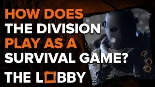 How Does The Division Play As a Survival Game? - The Lobby