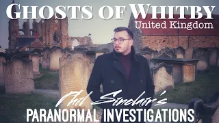 Ghosts of Whitby, Whitby Church, Cemetery and Abbey | Ghost Hunt | Paranormal Investigation