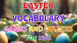 Easter Vocabulary Games And Quizzes For Kids | 4K