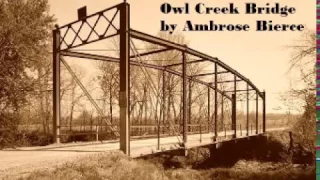An Occurrence at Owl Creek Bridge by Ambrose Bierce (Full Audiobook)