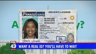 Want a REAL ID in PA? You'll have to wait