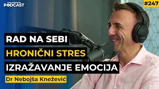 Kako da se vratimo sebi: borba sa hroničnim stresom — Dr Nebojša Knežević | IKP Ep247