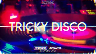 Discotronic - Tricky Disco (MORENOX & ARSWELL BOOTLEG 2021)