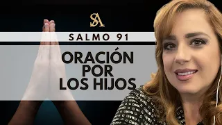 Salmo 91 oracion por los HIJOS