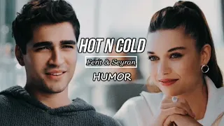 Ferit & Seyran || Hot N Cold || [Humor] FMV (re-upload)