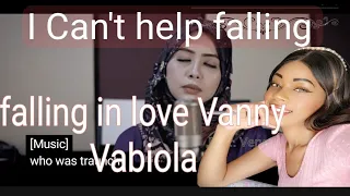 Vanny Vabiola, I can't help Falling In love by Elvis Presley Reaction