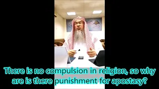 There is no compulsion in religion so why is there a punishment for apostasy? - Assim al hakeem