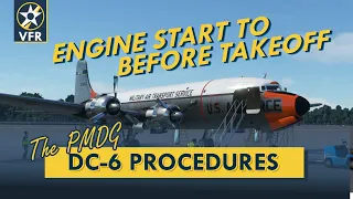 PMDG DC-6 | Realistic Engine Start to Before Takeoff Procedure | DC-6 Checklist Taking Over from AFE