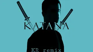 Ramil' - Катана (KR remix)