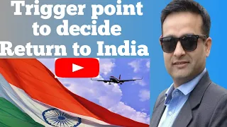 Trigger point to decide return to India|how I decided| step by step process for return to India