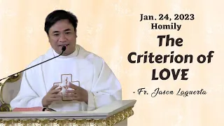 The Criterion of LOVE - Homily by Fr. Jason Laguerta on Jan. 24, 2023