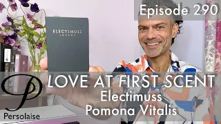 Electimuss Pomona Vitalis perfume review on Persolaise Love At First Scent ep 290