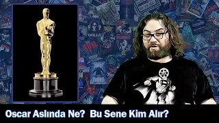 Oscar Aslında Nedir? Bu Sene Kimler Alır?