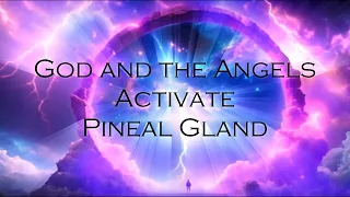 Connect to God and the Angelic Realm to Activate Pineal Gland - 444Hz + 963Hz