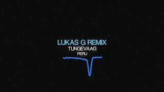 Tungevaag - Peru (Lukas G Remix)