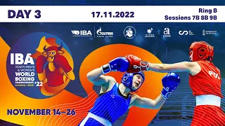 Day 3 | Ring B | Sessions 7B 8B 9B | IBA Youth World Boxing Championships | La Nucia - Benidorm 2022