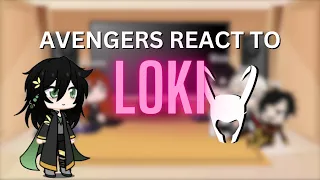 The Avengers react to LOKI! || Pt. 1