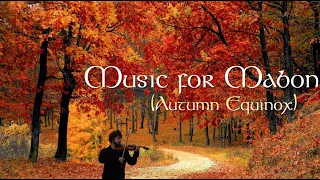 Music for Mabon - Autumn Equinox songs (Summer's End)