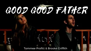 Good Good Father - Tommee Profitt