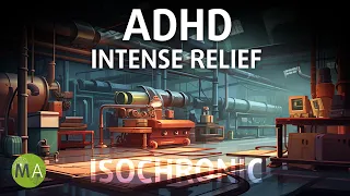 ADHD Intense Relief - Ambient Electronic Mix with Isochronic Tones