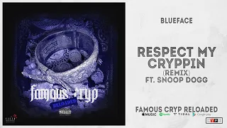 Blueface - "Respect My Cryppin" [Remix] Ft. Snoop Dogg (Famous Cryp Reloaded)