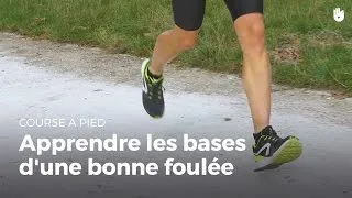 Apprendre les bases d'une bonne foulée | Running