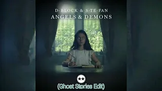 D-Block & S-Te-Fan - Angels & Demons (Ghost Stories Edit)(RHWL Extended)