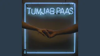 Tum Jab Paas