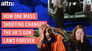 Americans Reacts to How One Mass Shooting Changed the UK's Gun Laws Forever