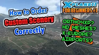 X-Plane 11's CUSTOM SCENERY Folder and SCENERY_PACKS.INI File Tutorial [XP11FB#1]