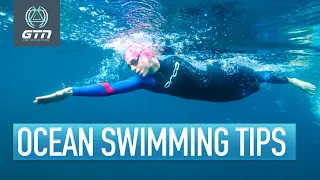 Tips & Safety Advice For Your Next Ocean Swim | Sea Swimming For Beginners