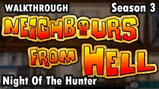 Neighbours from Hell - Season 3 - Night Of The Hunter - 100% (Walkthrough)