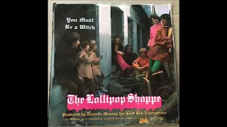 Lollipop Shoppe - you must be a witch - 45 GARAGE classic !!!