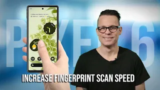 How to speed up the Pixel 6 and Pixel 6 Pro fingerprint scanner