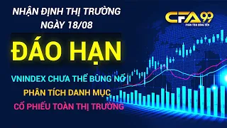 Nhận Định Thị Trường Chứng Khoán 18/8: Vnindex Phân Phối Hay Rũ Bỏ? Phân Tích Cổ Phiếu