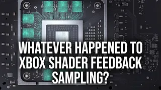 Whatever Happened With Xbox Shader Feedback Sampling?