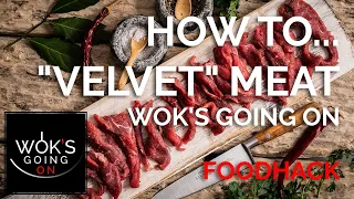 Wok's Going On FOODHACK! How to Quickly and Easily "Velvet" Beef, Chicken, Pork, Lamb...