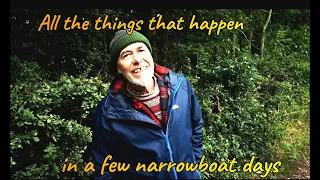 All the things that happen in a few narrowboat days