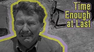 Atomic Irony -- 2 Minute Twilight Zone -- Time Enough At Last