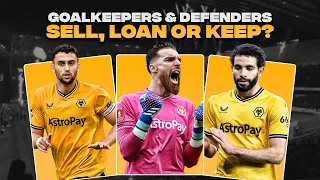 Sell, Loan or Keep? - Wolves Squad 23/24: Goalkeepers & Defenders