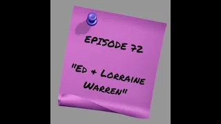 Episode 72: Ed & Lorraine Warren