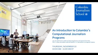 An Introduction to Columbia's Computational Journalism Degree Programs