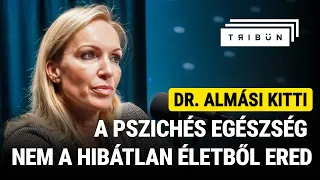 Dr. Almási Kitti: A belső hangunk lehet a legnagyobb ellenségünk? - TRIBÜN