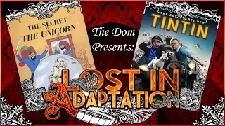 The Adventures of Tintin, Lost in Adaptation ~ The Dom