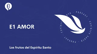 El fruto del Espíritu Santo -  AMOR