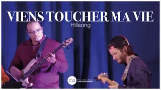 Viens toucher ma vie - Hillsong | Eglise Clé louange