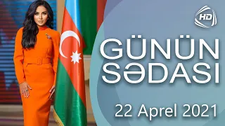 Günün Sədası - Aynur Dadaşova, Fərid Kərimli, Afiya, Mehriban (22.04.2021)